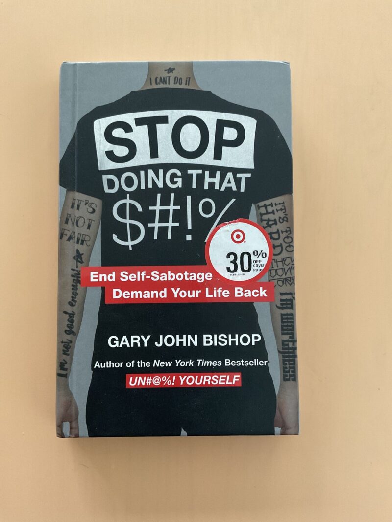104580966 Stop doing that !% End Self-Sabotage Demand Your life back