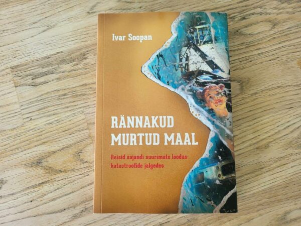 Rännakud murtud maal . Ivar Soopan