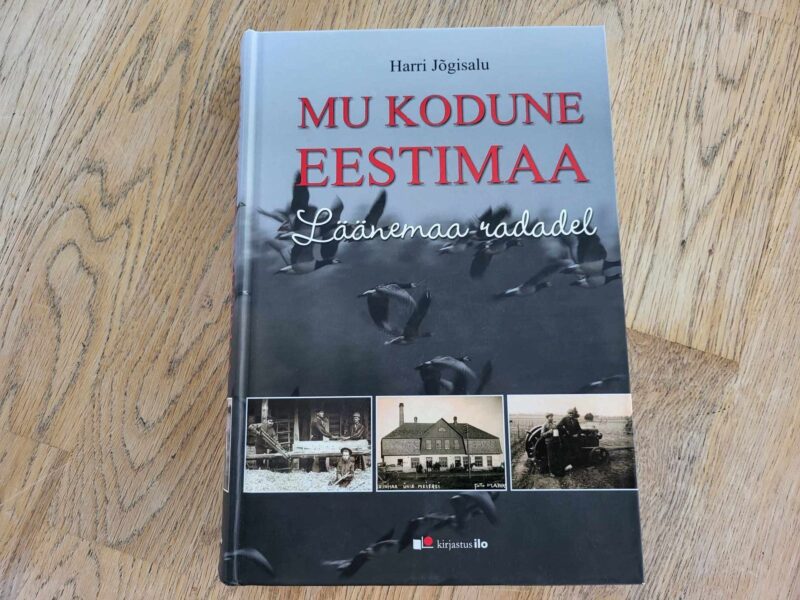 104618633 Mu kodune Eestimaa Läänemaa radadel . Harri Jõgisalu