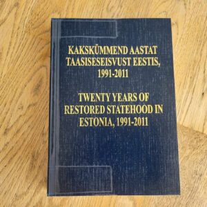 104619717 Kakskümmend aastat taasiseseisvust Eestis 1991-2011