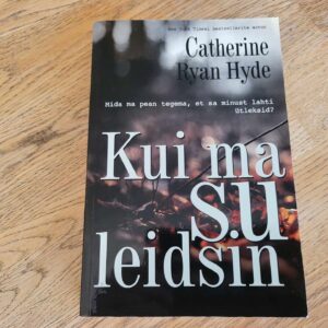 Kui ma su leidsin . Catherine Ryan Hyde