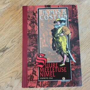 Suure meeletuse nimel . Thomas B. Costain