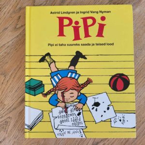Pipi ei taha suureks saada ja teised lood . Astrid Lindgren