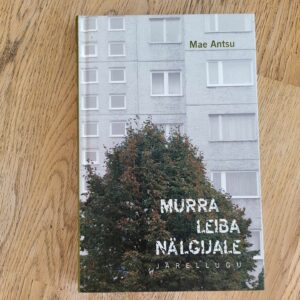 104667888 Murra leiba nälgijale 2 . Mae Antsu