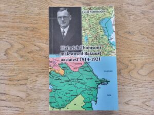 Heinrich Thomsoni mälestused Bakuust aastatest 1914-1921