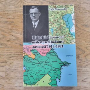 Heinrich Thomsoni mälestused Bakuust aastatest 1914-1921