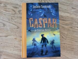 Caspar ja Unustuse Meister . Stefanie Taschinski