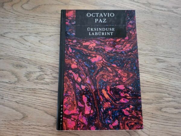 Üksinduse labürint . Octavio Paz
