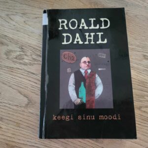 Keegi sinu moodi . Roald Dahl