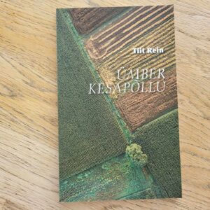 Ümber kesapõllu . Tiit Rein