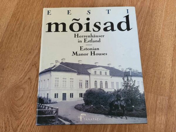 Eesti mõisad. Herrenhäuser in Estland. Estonian Manor Houses