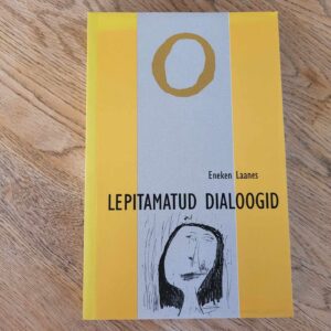 Lepitamatud dialoogid . Eneken Laanes