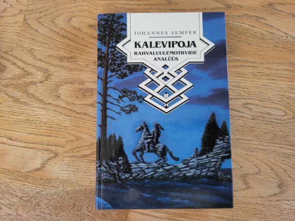 Kalevipoja rahvaluulemotiivide analüüs . Johannes Semper