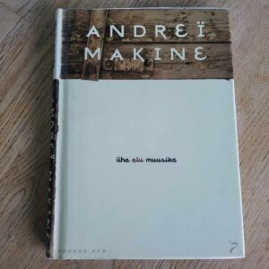Ühe elu muusika . Andreî Makine