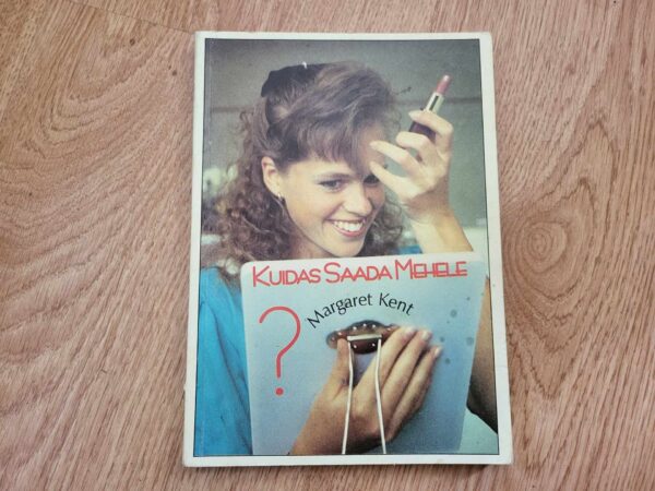 105051460 Kuidas saada mehele . Margaret Kent