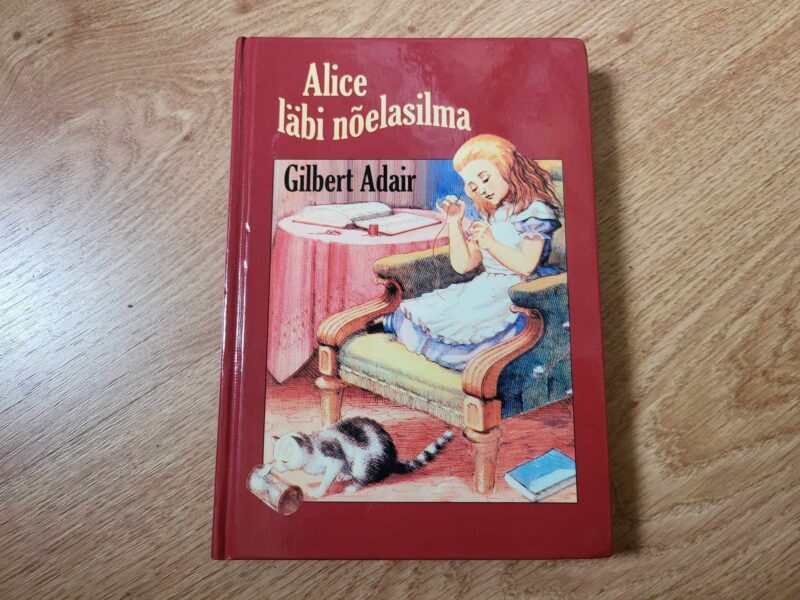 Alice läbi nõelasilma . Gilbert Adair