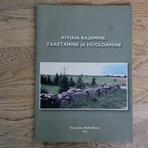 Kiviaia rajamine taastamine ja hooldamine . Dan Lukas