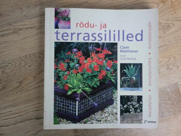 Rõdu- ja terrassililled . Clare Matthews