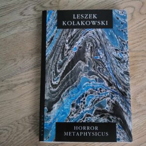 Horror metaphysicus . Leszek Kołakowski