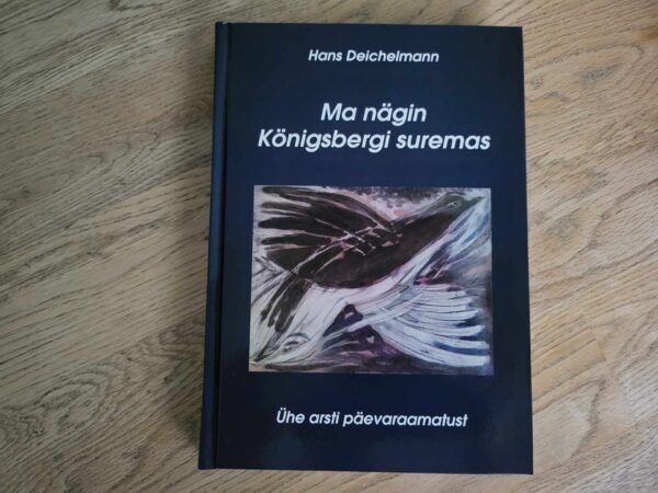 105087920 Ma nägin Köningsbergi suremas . Hans Deichelmann