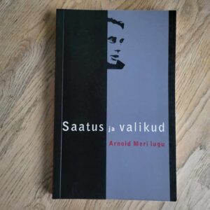 105088985 Saatus ja valikud Arnold Meri lugu