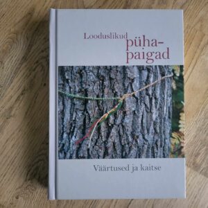 Looduslikud pühapaigad Väärtused ja kaitse