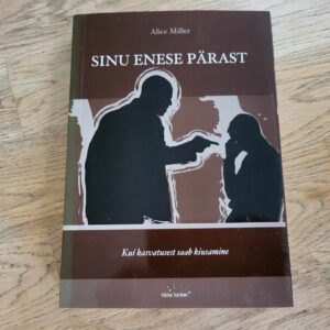105145233 Sinu enese pärast . Alice Miller