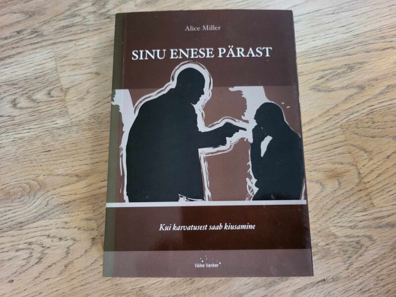 Sinu enese pärast . Alice Miller