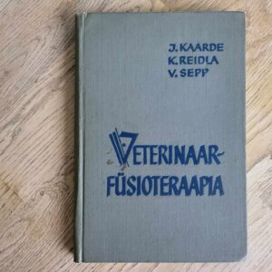 Veterinaarfüsioteraapia . J. Kaarde, K. Reidla, V. Sepp