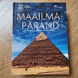 Maailmapärand . Erakordsete paikade täielik teejuht