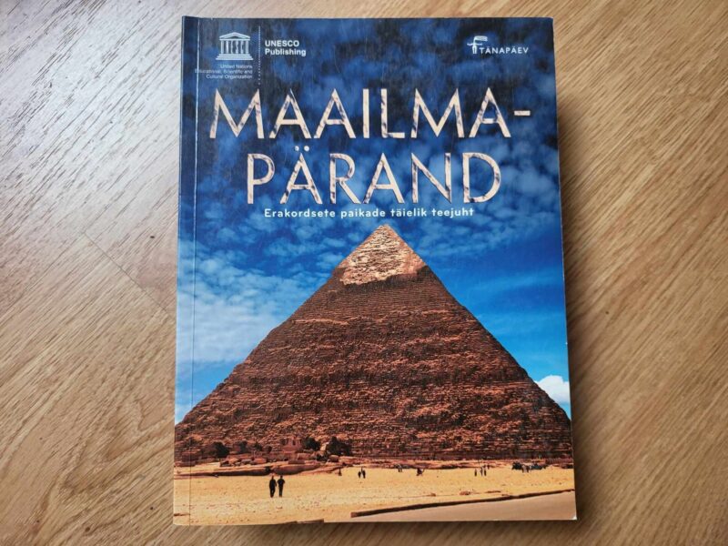Maailmapärand . Erakordsete paikade täielik teejuht