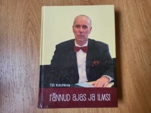 Rännud ajas ja ilmsi . Tiit Kõuhkna ja Mati Laos