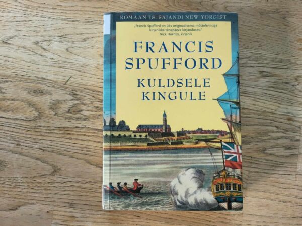 Kuldsele kingule . Francis Spufford
