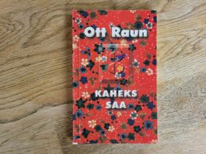 Kaheks saa . Ott Raun