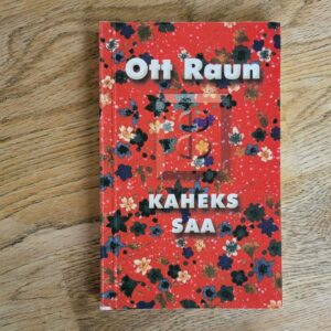 Kaheks saa . Ott Raun