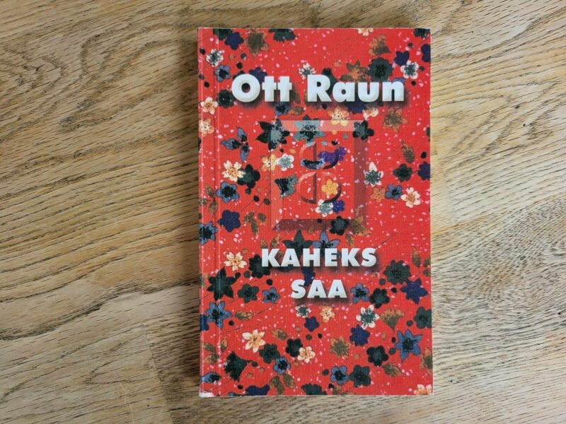 Kaheks saa . Ott Raun