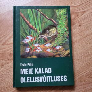 Meie kalad olelusvõitluses . Ervin Pihu