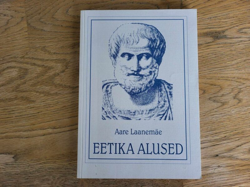 Eetika alused . Aare Laanemäe