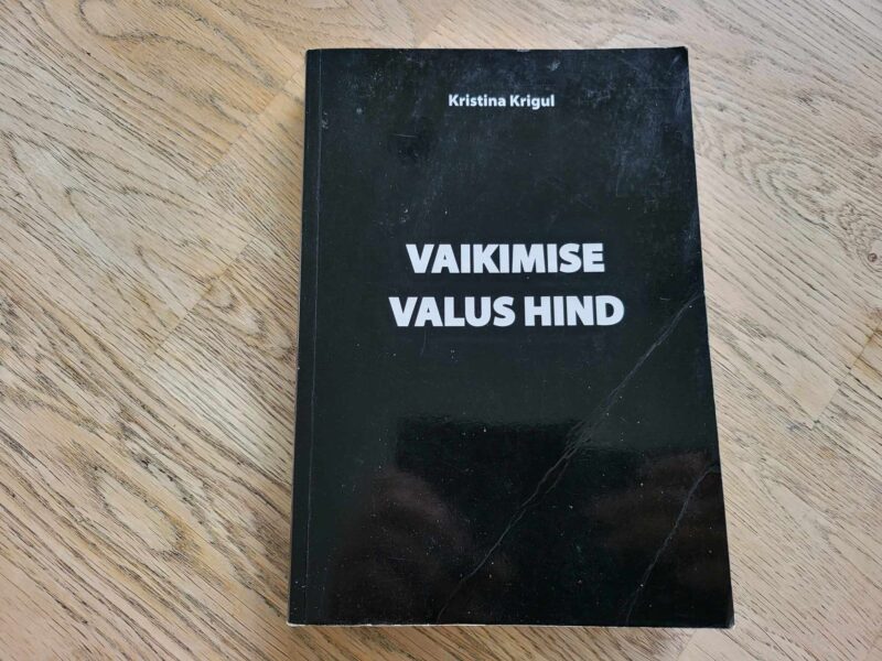Vaikimise valus hind - Kristina Krigul