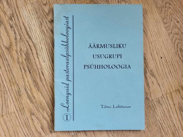 Äärmusliku usugrupi psühholoogia . Tõnu Lehtsaar