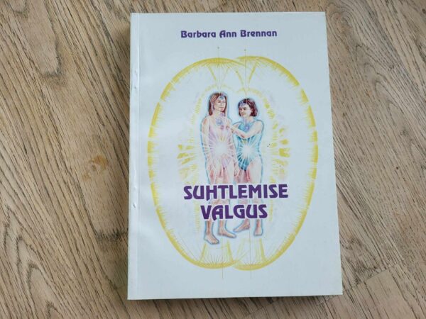 Suhtlemise valgus . Barbara Ann Brennan