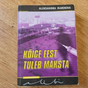 Kõige eest tuleb maksta . Aleksandra Marinina