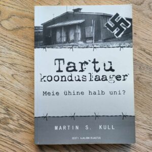 Tartu koonduslaager . Martin S. Kull