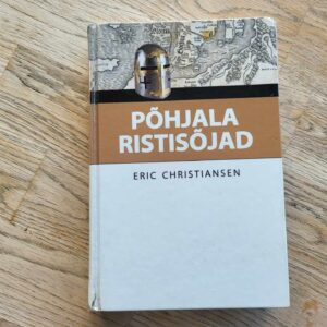 Põhjala ristisõjad . Eric Christiansen