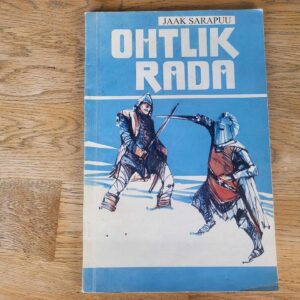 Ohtlik rada . Jaak Sarapuu