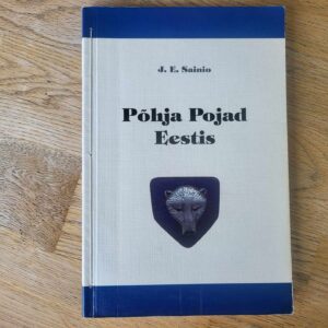 Põhja Pojad Eestis . J. E. Sainio