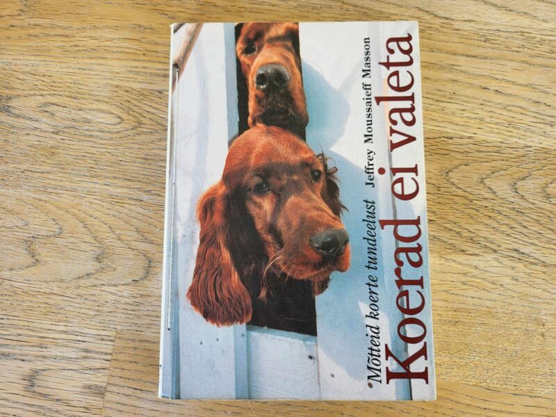 105856289 Koerad ei valeta . Jeffrey Moussaieff Masson