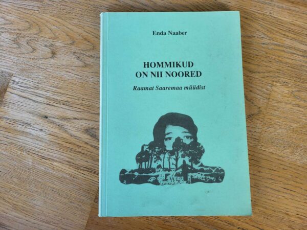 Hommikud on nii noored : raamat Saaremaa müüdist Enda Naaber