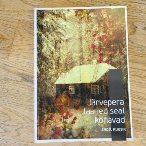 Järvepera laaned seal kohavad . Endel Kuusik