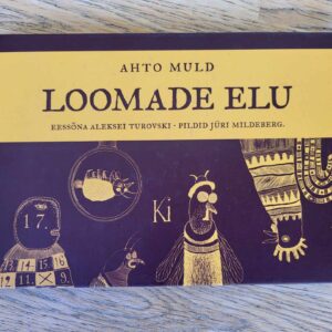 Loomade elu . Ahto Muld